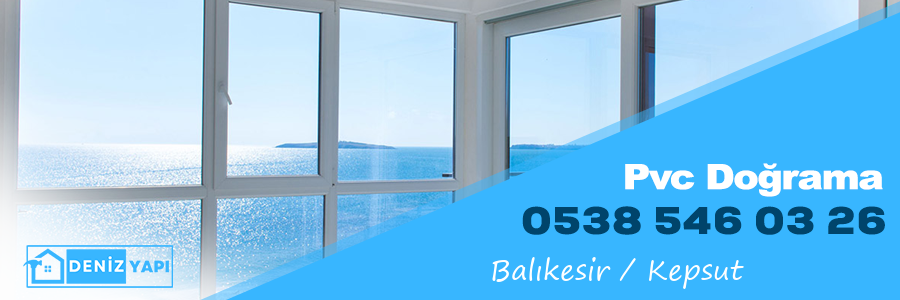 Balıkesir Kepsut Pvc Doğrama